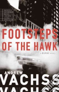 Footsteps of the Hawk libro in lingua di Vachss Andrew H., Kastenmeier Edward (EDT)