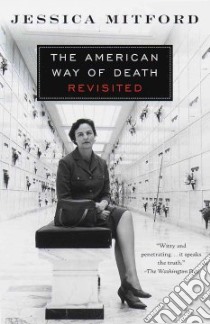 The American Way of Death Revisited libro in lingua di Mitford Jessica