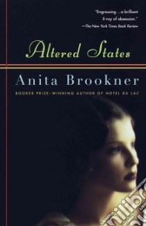 Altered States libro in lingua di Brookner Anita