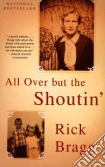All over but the Shoutin' libro in lingua di Bragg Rick