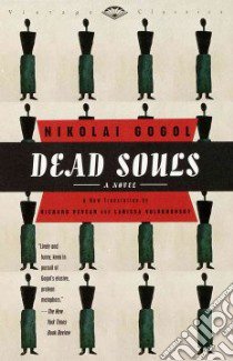 Dead Souls libro in lingua di Gogol Nikolai Vasilevich, Pevear Richard (TRN), Volokhonsky Larissa (TRN)