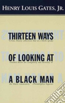 Thirteen Ways of Looking at a Black Man libro in lingua di Gates Henry Louis