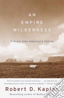 Empire Wilderness libro in lingua di Kaplan Robert D.