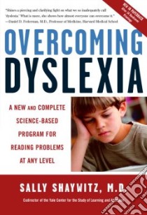 Overcoming Dyslexia libro in lingua di Shaywitz Sally E.
