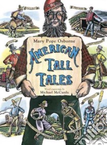 American Tall Tales libro in lingua di Osborne Mary Pope, McCurdy Michael (ILT)