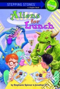 Aliens for Lunch libro in lingua di Spinner Stephanie, Etra Jonathan, Bjorkman Steve (ILT)