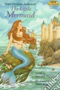 The Little Mermaid libro in lingua di Hautzig Deborah, May Darcy (ILT), Andersen Hans Christian