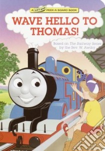Wave Hello to Thomas! libro in lingua di Awdry W., Bell Owain (ILT)