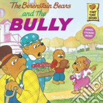 The Berenstain Bears and the Bully libro in lingua di Berenstain Stan