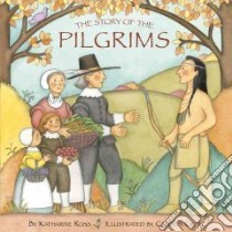 The Story of the Pilgrims libro in lingua di Ross Katharine, Croll Carolyn
