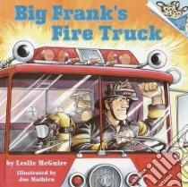 Big Frank's Fire Truck libro in lingua di McGuire Leslie, Mathieu Joseph (ILT)