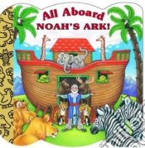 All Aboard Noah's Ark! libro in lingua di Josephs Mary, Bratun Katy (ILT)