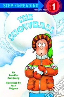 The Snowball libro in lingua di Armstrong Jennifer, Pidgeon Jean (ILT)