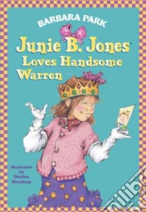 Junie B. Jones Loves Handsome Warren libro in lingua di Park Barbara, Brunkus Denise (ILT)