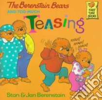 The Berenstain Bears and Too Much Teasing libro in lingua di Berenstain Stan, Berenstain Jan