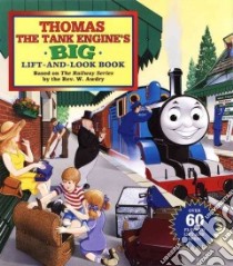 Thomas the Tank Engine's Big Lift-and-look Book libro in lingua di Awdry W.