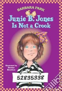 Junie B. Jones Is Not a Crook libro in lingua di Park Barbara, Brunkus Denise (ILT)