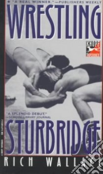 Wrestling Sturbridge libro in lingua di Wallace Rich