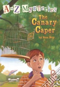 The Canary Caper libro in lingua di Roy Ron, Gurney John Steven (ILT)