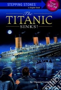 The Titanic Sinks! libro in lingua di Conklin Thomas