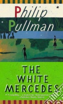The White Mercedes libro in lingua di Pullman Philip