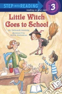 Little Witch Goes to School libro in lingua di Hautzig Deborah, Wickstrom Sylvie (ILT)