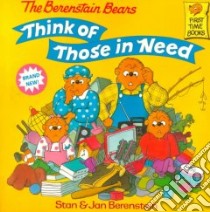 The Berenstain Bears Think of Those in Need libro in lingua di Berenstain Stan, Berenstain Jan