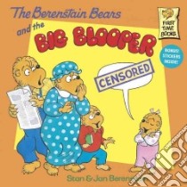 The Berenstain Bears and the Big Blooper libro in lingua di Berenstain Stan, Berenstain Jan