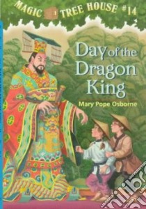 Day of the Dragon King libro in lingua di Osborne Mary Pope, Murdocca Sal (ILT)