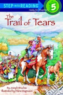 The Trail of Tears libro in lingua di Bruchac Joseph, Magnuson Diana (ILT)