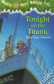 Tonight on the Titanic libro in lingua di Osborne Mary Pope, Murdocca Sal (ILT)