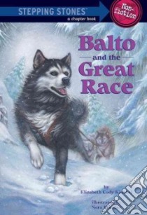 Balto and the Great Race libro in lingua di Kimmel Elizabeth Cody, Koerber Nora (ILT)
