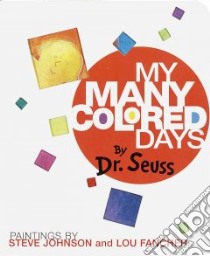 My Many Colored Days libro in lingua di Seuss Dr., Johnson Steve (ILT), Fancher Lou (ILT)