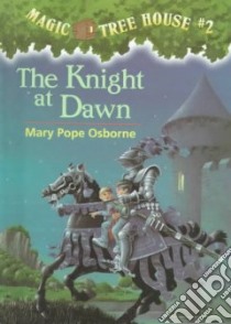 The Knight at Dawn libro in lingua di Osborne Mary Pope, Murdocca Sal (ILT)