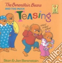 The Berenstain Bears and Too Much Teasing libro in lingua di Berenstain Stan, Berenstain Jan