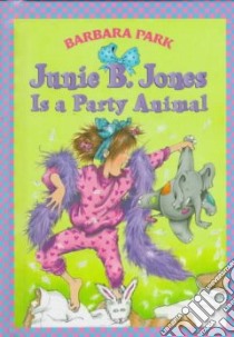 Junie B. Jones Is a Party Animal libro in lingua di Park Barbara, Brunkus Denise (ILT)