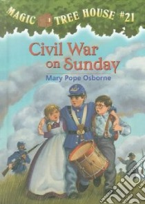 Civil War on Sunday libro in lingua di Osborne Mary Pope, Murdocca Sal (ILT)