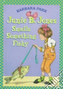 Junie B. Jones Smells Something Fishy libro in lingua di Park Barbara, Brunkus Denise (ILT)