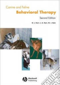 Canine and Feline Behavior Therapy libro in lingua di Hart Benjamin L., Hart Lynette A., Bain M. J.