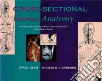 Cross Sectional Human Anatomy libro in lingua di Dean David, Herbener Thomas E.