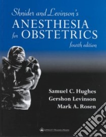 Shnider and Levinson's Anesthesia for Obstetrics libro in lingua di Hughes Samuel C. M.D. (EDT), Levinson Gershon M.D. (EDT), Rosen Mark A. (EDT), Shnider Sol M. (EDT)
