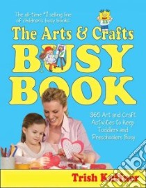 The Arts and Crafts Busy Book libro in lingua di Kuffner Trish