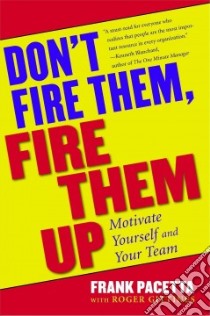Don't Fire Them, Fire Them Up libro in lingua di Pacetta Frank, Gittines Roger