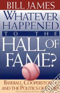 Whatever Happened to the Hall of Fame? libro in lingua di James Bill