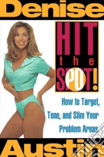 Hit the Spot! libro in lingua di Austin Denise