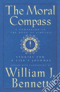 Moral Compass libro in lingua di Bennett William J. (EDT)