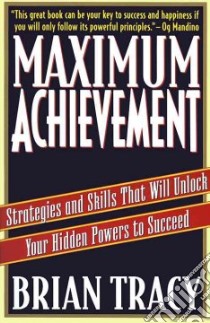 Maximum Achievement libro in lingua di Tracy Brian