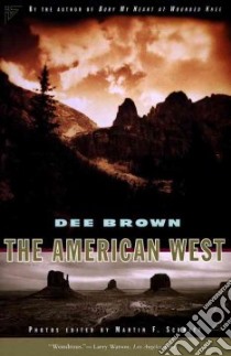 The American West libro in lingua di Brown Dee, Schmitt Martin Ferdinand (EDT)