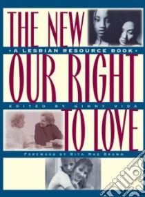 The New Our Right to Love libro in lingua di Vida Ginny (EDT), Lightner Karol D. (EDT), Viger Tanya (EDT)