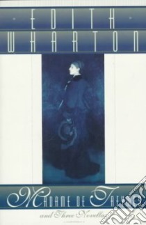 Madame De Treymes and Three Novellas libro in lingua di Wharton Edith
